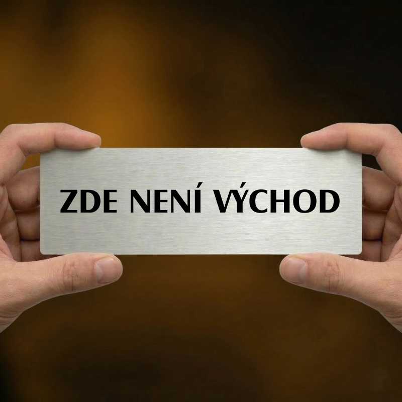 Zde není východ, 240x79mm, stříbrná popiska 