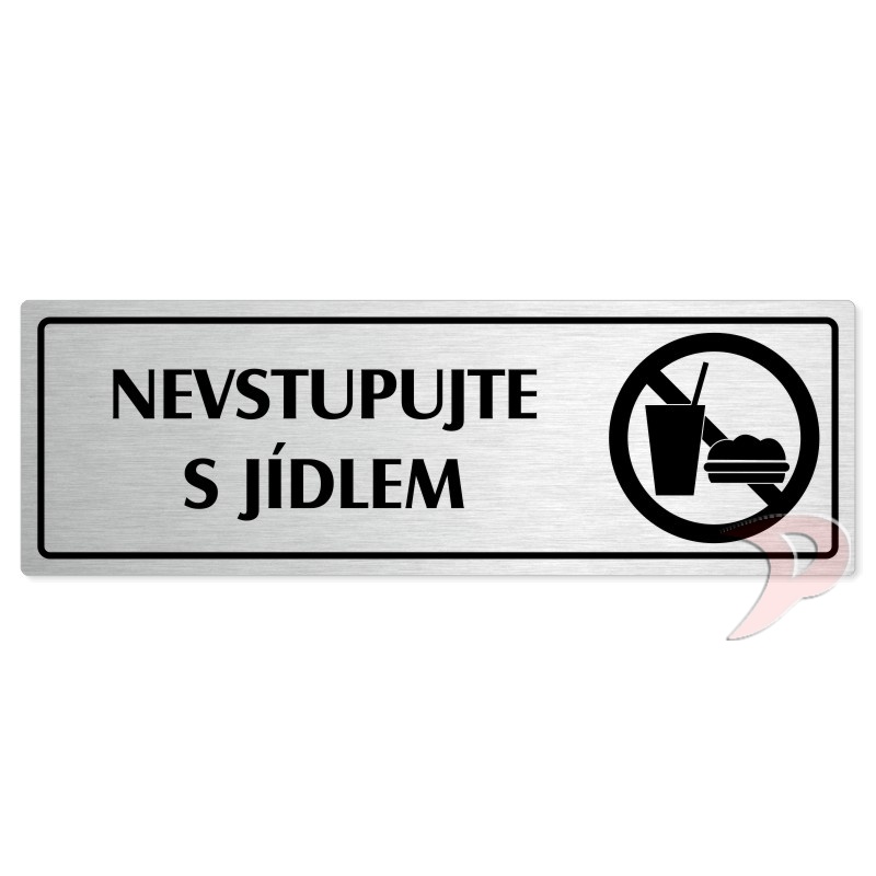 Nevstupujte s jídlem, 200x66mm, stříbrná popiska s rámečkem