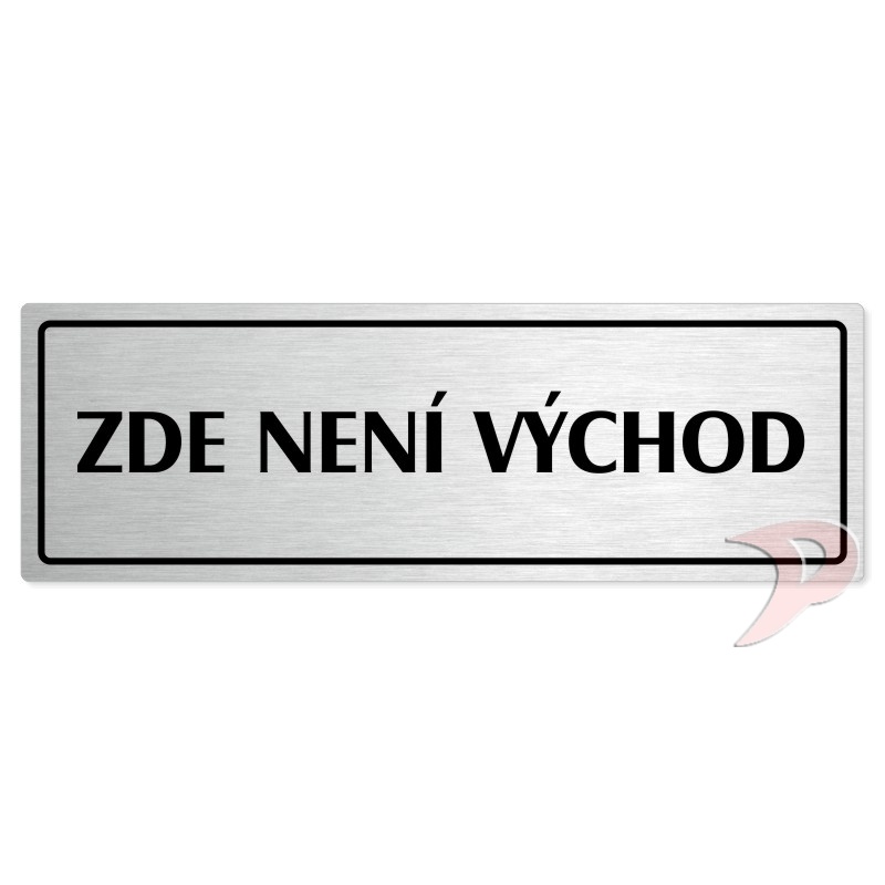 Zde není východ, 200x66mm, stříbrná popiska s rámečkem