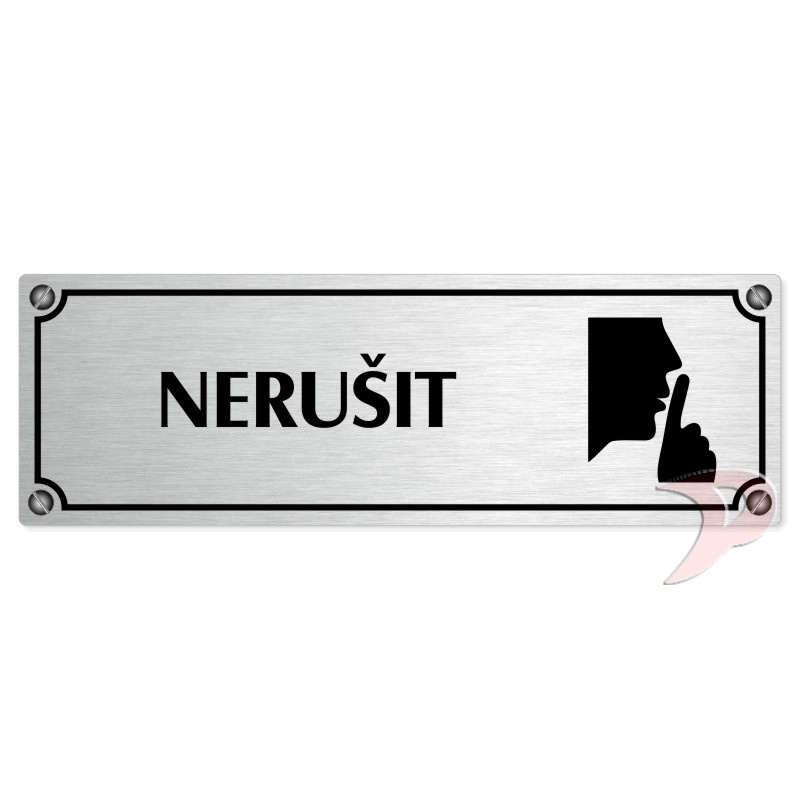 Nerušit, 240x79mm, stříbrná popiska s imitacemi šroubků