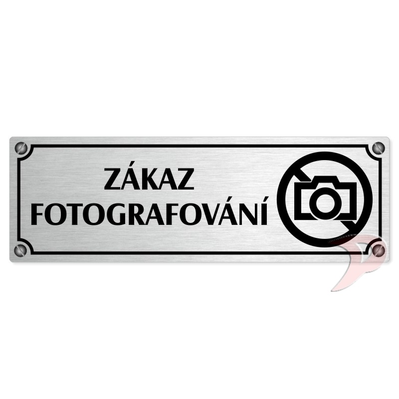 Zákaz fotografování, 240x79mm, stříbrná popiska s imitacemi šroubků