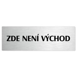 Zde není východ, stříbrná popiska na dveře