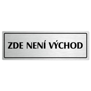 Zde není východ, 200x66mm, stříbrná popiska s rámečkem