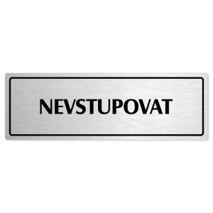 Nevstupovat, 240x79mm, stříbrná popiska s rámečkem