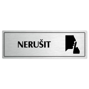 Nerušit, 200x66mm, stříbrná popiska s dvojtým rámečkem