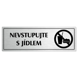 Nevstupujte s jídlem, 200x66mm, stříbrná popiska s dvojtým rámečkem
