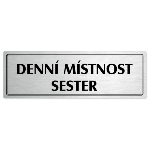 Denní místnost sester, 200x66mm, stříbrná popiska s dvojtým rámečkem