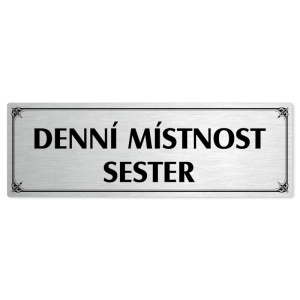 Denní místnost sester, 240x79mm, stříbrná popiska s okrasným rámečkem  