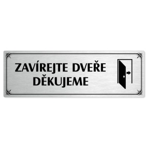 Zavírejte dveře, 240x79mm, stříbrná popiska s okrasným rámečkem  