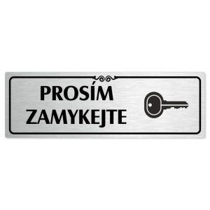 Prosím zamykejte, 240x79mm, stříbrná popiska s ozdobou uprostřed
