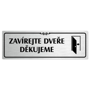 Zavírejte dveře, 240x79mm, stříbrná popiska s ozdobou uprostřed