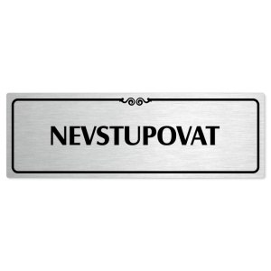 Nevstupovat, 200x66mm, stříbrná popiska s ozdobou uprostřed