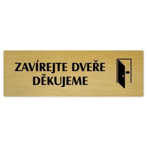 Zavírejte dveře, 200x66mm, zlatá popiska 