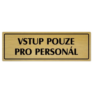 Vstup pouze pro personál, 200x66mm, zlatá popiska s rámečkem