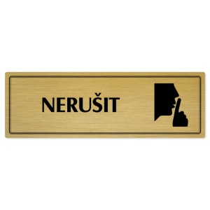 Nerušit, 200x66mm, zlatá popiska s dvojtým rámečkem