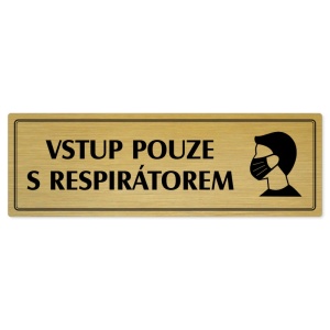 Vstup pouze s respirátorem, 200x66mm, zlatá popiska s dvojtým rámečkem