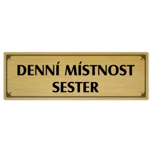Denní místnost sester, 240x79mm, zlatá popiska s okrasným rámečkem  