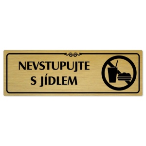 Nevstupujte s jídlem, 240x79mm, zlatá popiska s ozdobou uprostřed