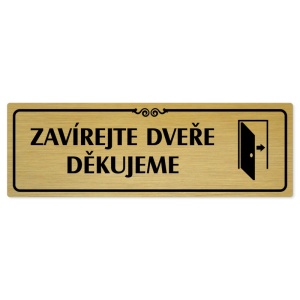 Zavírejte dveře, 240x79mm, zlatá popiska s ozdobou uprostřed