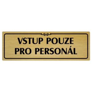 Vstup pouze pro personál, 240x79mm, zlatá popiska s ozdobou uprostřed
